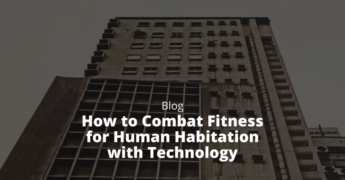How to Combat Fitness for Human Habitation with Technology